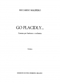 Go placidly